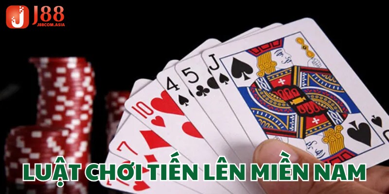 Hiểu chi tiết từ A tới Z luật đánh tiến lên miền nam
