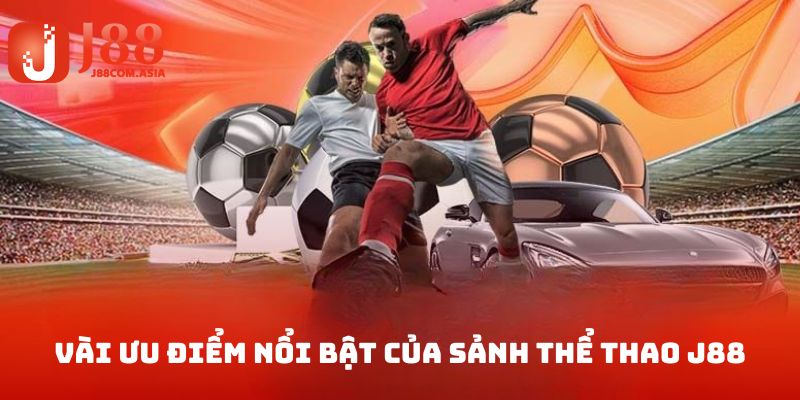 Một số đặc điểm độc nhất của sân chơi sport J88