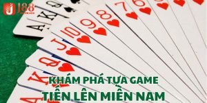Tiến Lên Miền Nam - Khám Phá Game Bài Huyền Thoại Tại J88