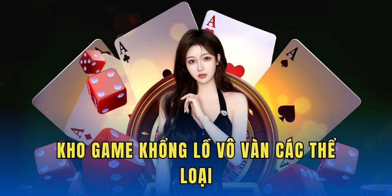 Kho game khổng lồ vô vàn các thể loại